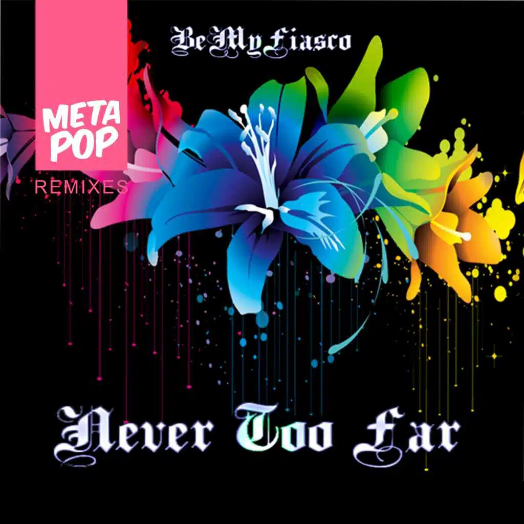 Never Too Far: MetaPop Remixes