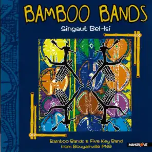 Singaut Bel-Isi - Bamboo Bands & Five Key Band from Bougainville PNG