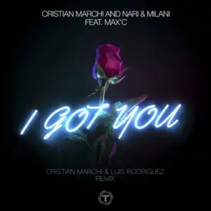 I Got You (Cristian Marchi & Luis Rodriguez 2019 Remix) [feat. Max'C]