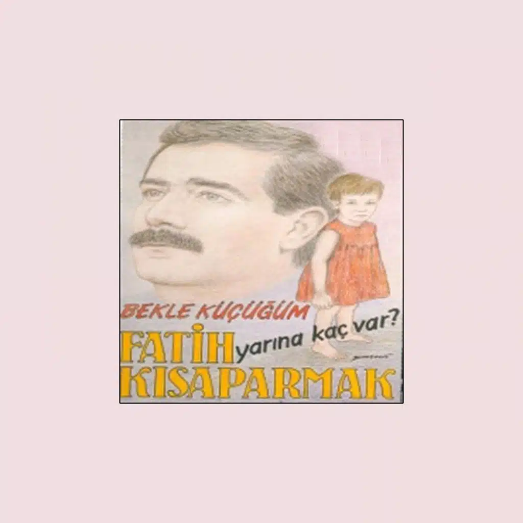 Yarına Kaç Var - Bekle Küçüğüm
