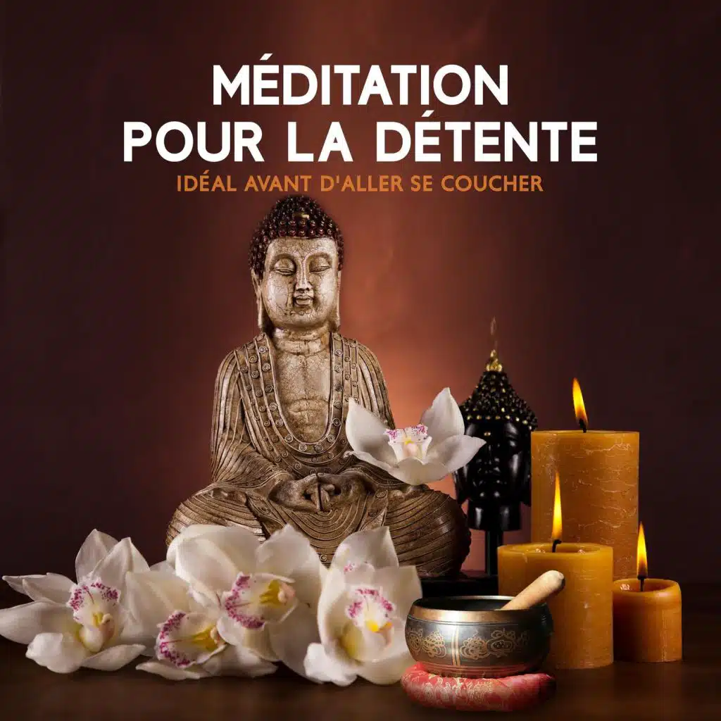 Méditation pour la détente - Idéal avant d'aller se coucher, Musique anti stress, Détente garantie