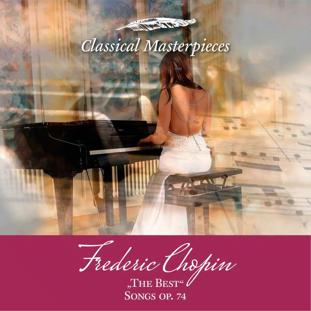 Frederic Chopin "The Best" Songs op. 74 (Classical Masterpieces)