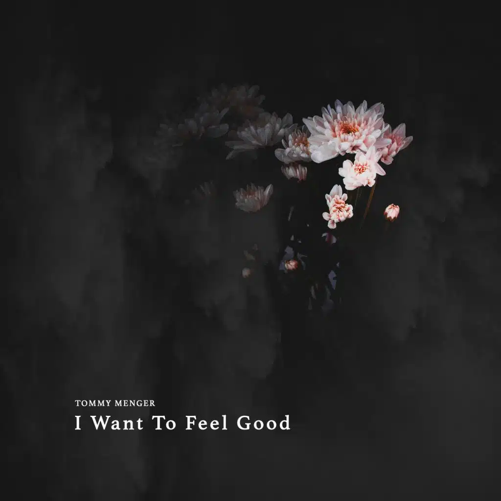 I Want to Feel Good