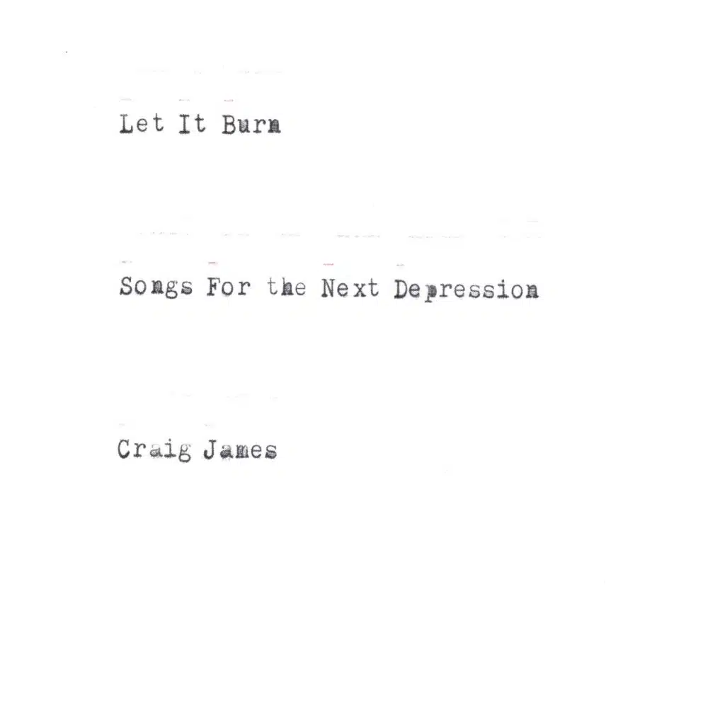 Let It Burn: Songs for the Next Depression