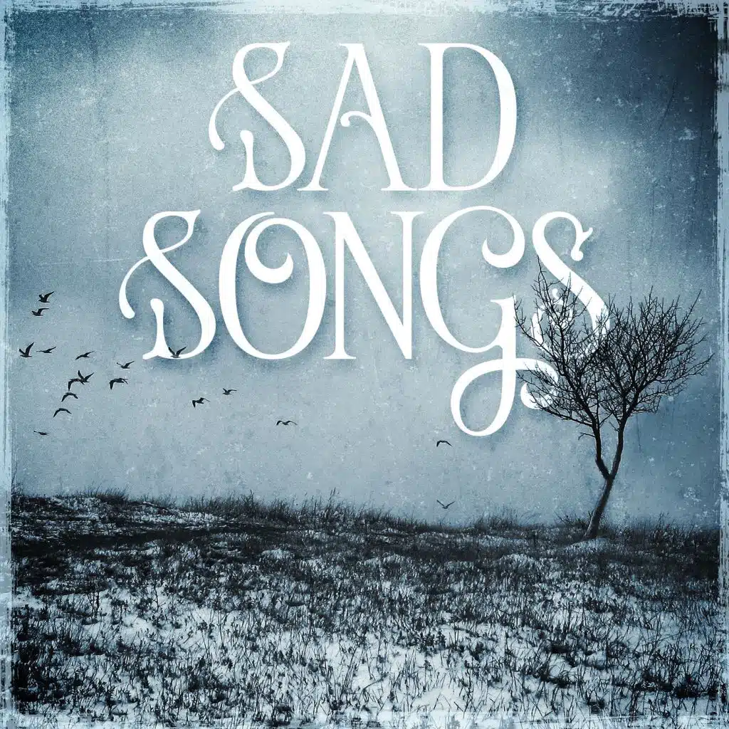 Sad Songs