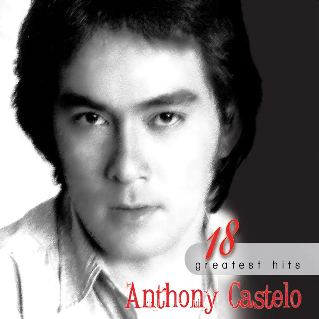 18 Greatest Hits: Anthony Castelo