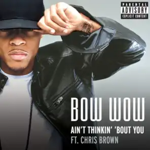 Ain't Thinkin' 'Bout You (Explicit Version) [feat. Chris Brown]