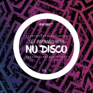 Get Involved With Nu Disco, Vol. 13