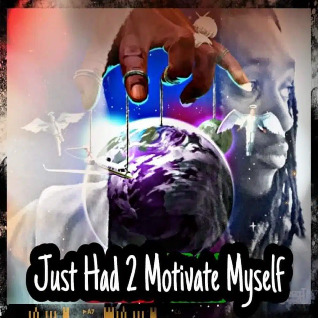 Just Had to Motivate Myself