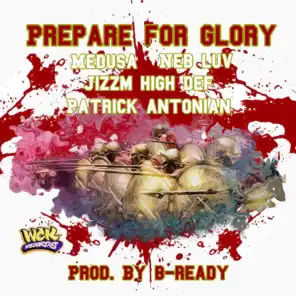 Prepare for Glory (feat. Medusa, Neb Luv & Jizzm High Def)