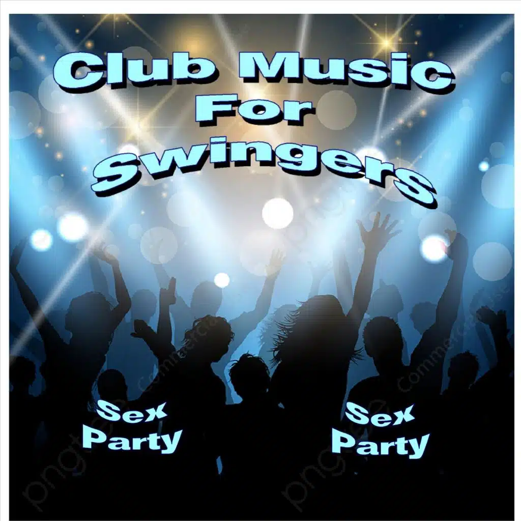 Club Music for Swingers: Sex Party