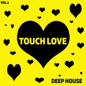 Touch Love Deep House, Vol. 1