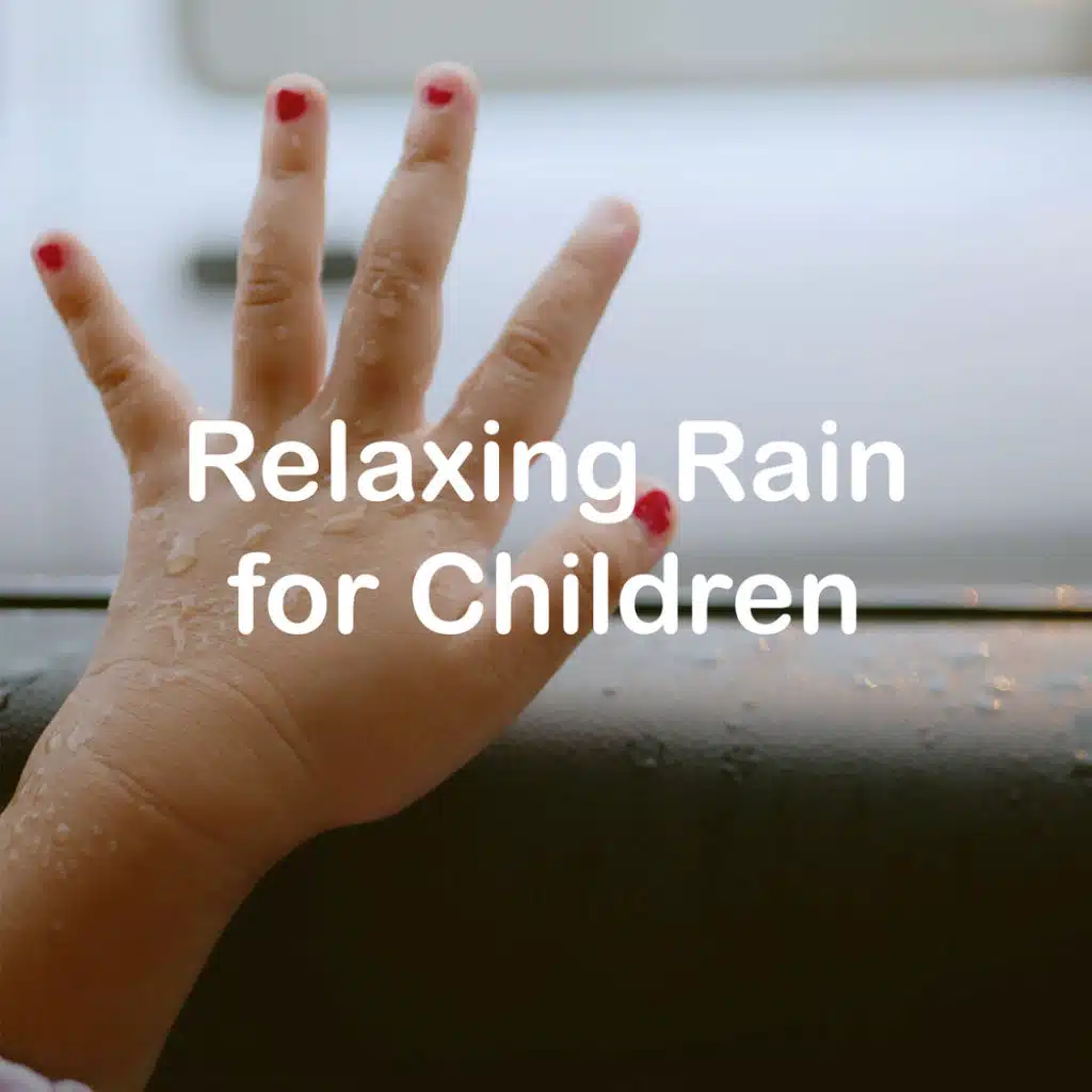 Relaxing Rain for Children