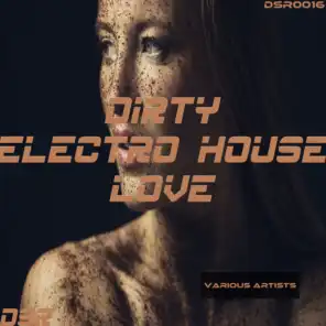 Dirty Electro House Love
