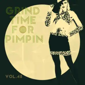 Grind Time For Pimpin,Vol.45