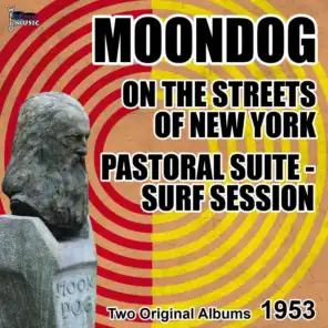 Pastoral Suite - Surf Session, Moondog On the Streets of New York (Two Original Albums)