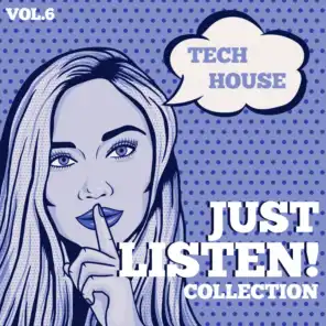 Just Listen!, Collection, Vol. 6 - Tech House