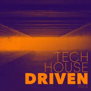 Tech House Driven, Vol. 3