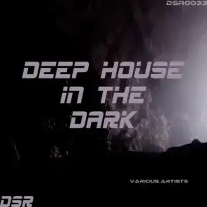 Deep House in the Dark