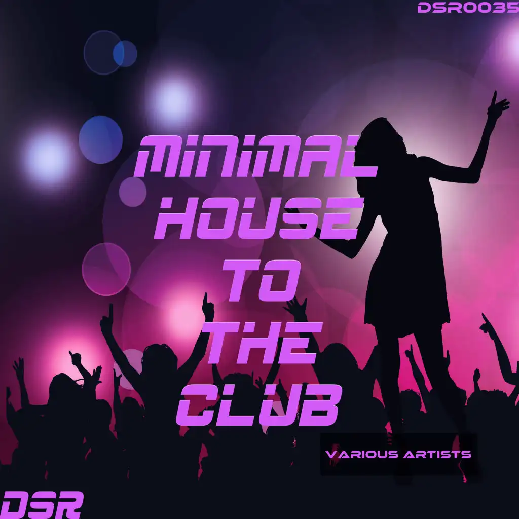 Minimal House to the Club