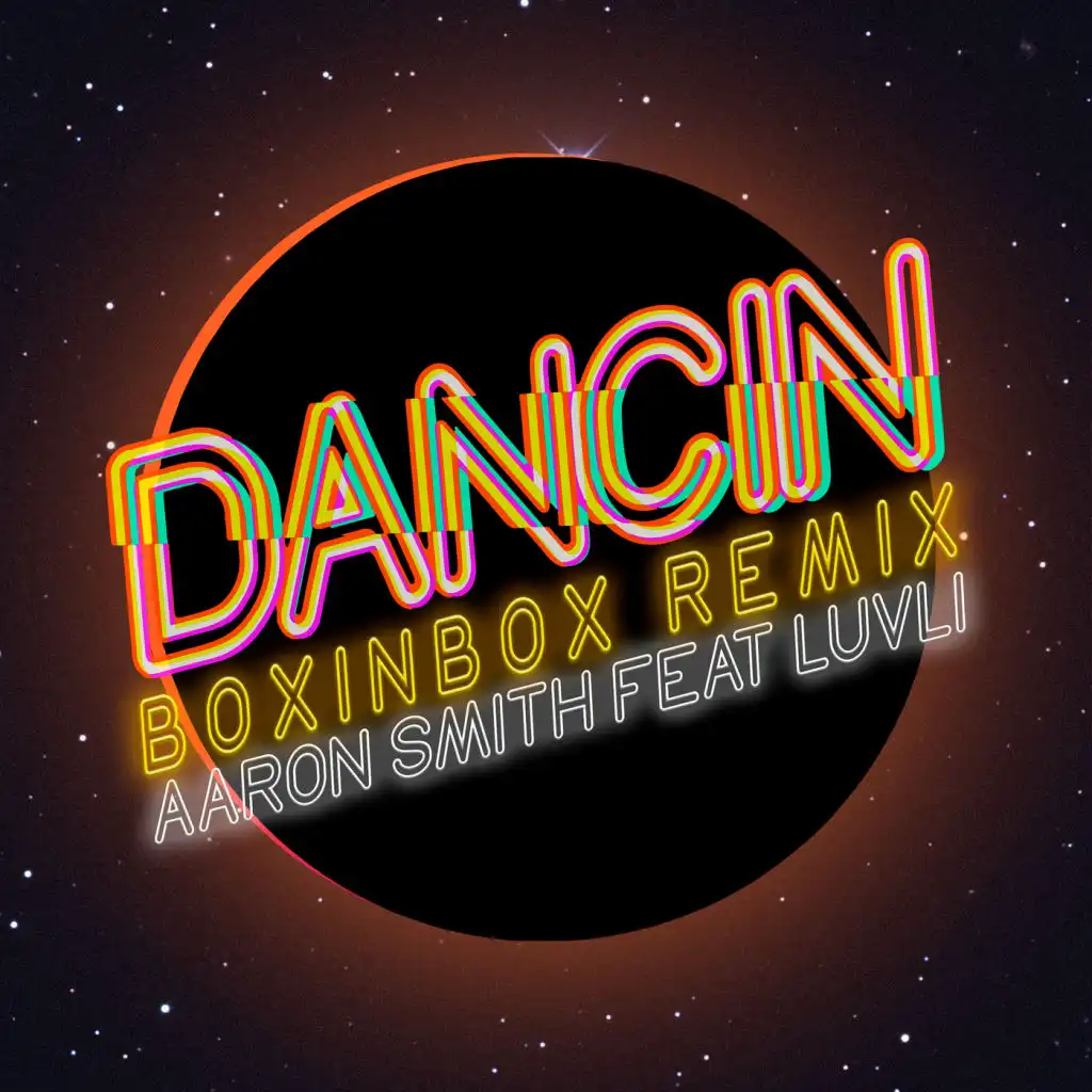 Dancin (BOXINBOX Remix) [feat. Luvli]