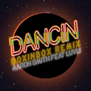 Dancin (BOXINBOX Remix) [feat. Luvli]