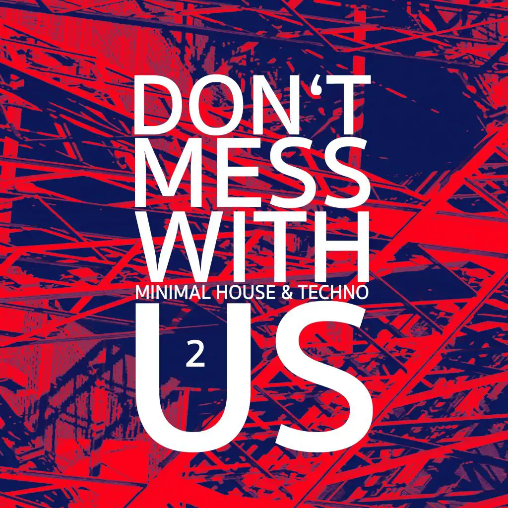 Don't Mess With Us Minimal House & Techno, Vol. 2