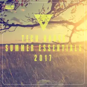 Tech House Summer Essentials 2017