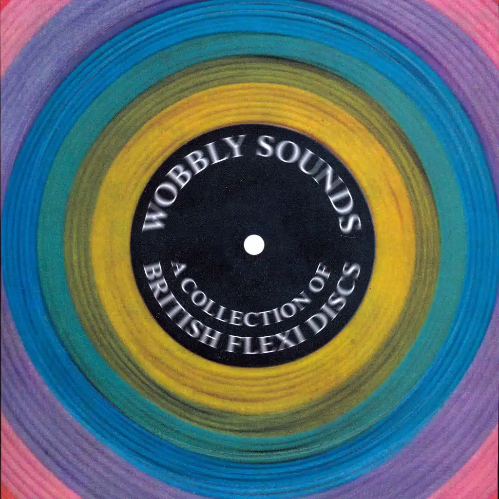Wobbly Sounds: A Collection of British Flexi Discs