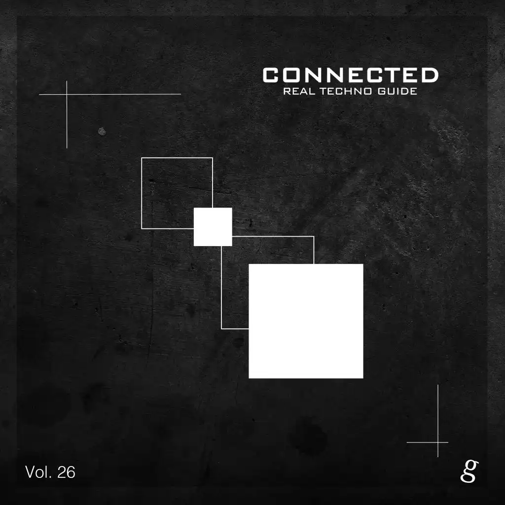 Connected, Vol. 26 - Real Techno Guide