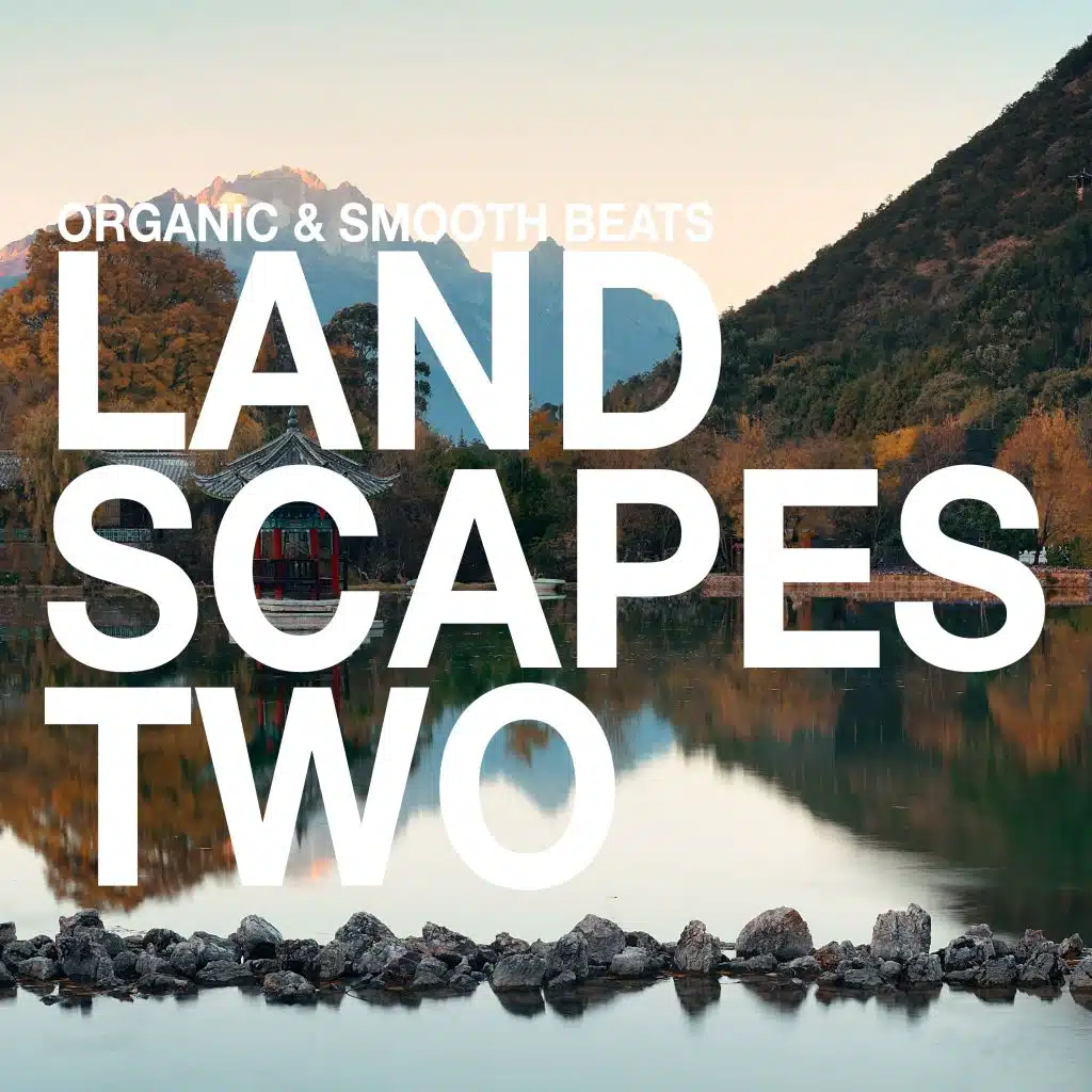 Landscapes - Organic & Smooth Beats, Vol. 2
