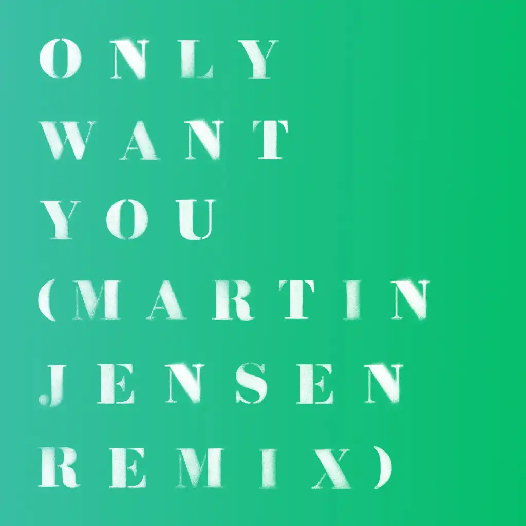 Only Want You (Martin Jensen Remix)