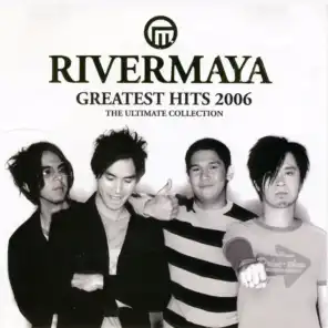 Rivermaya Greatest Hits 2006 (The Ultimate Collection)