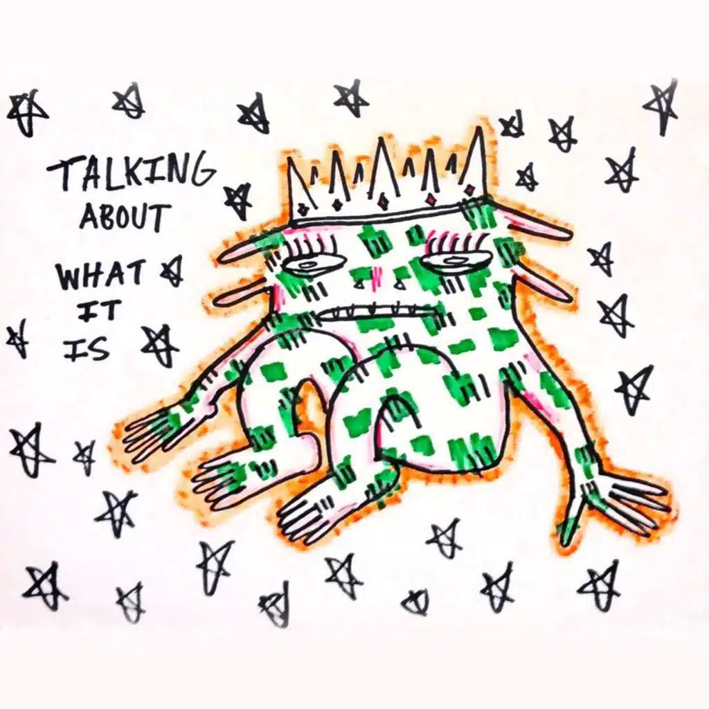 Talking About What It Is