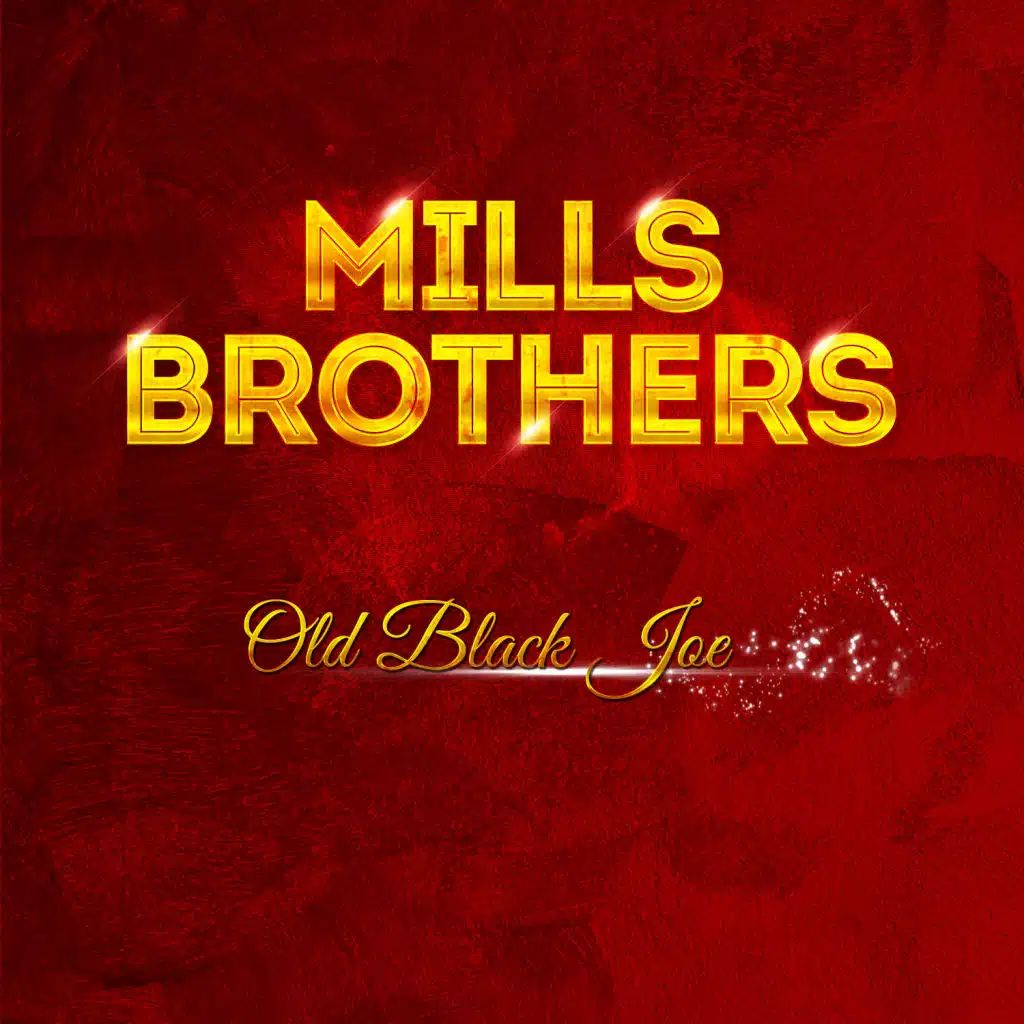 Mills Brothers - Old Black Joe