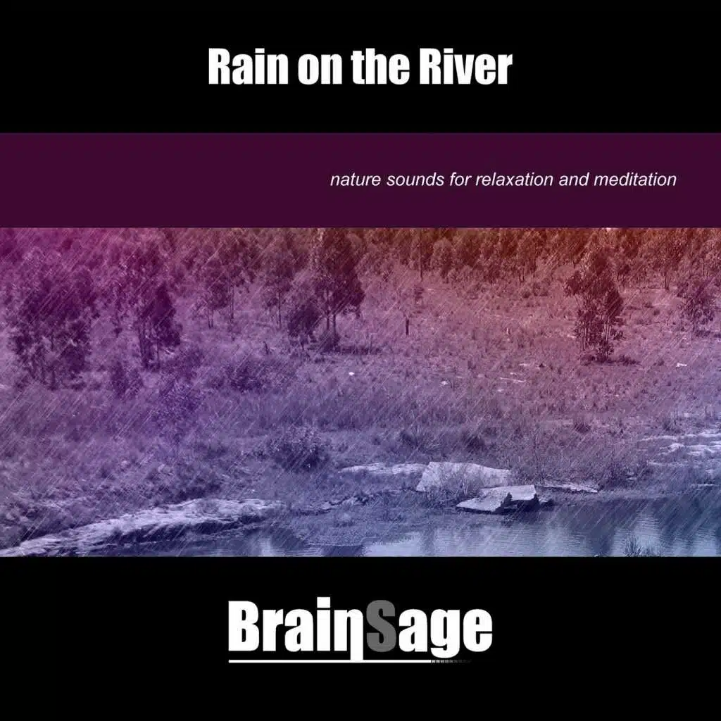 Rain On the River: Nature Sounds for Relaxation and Meditation