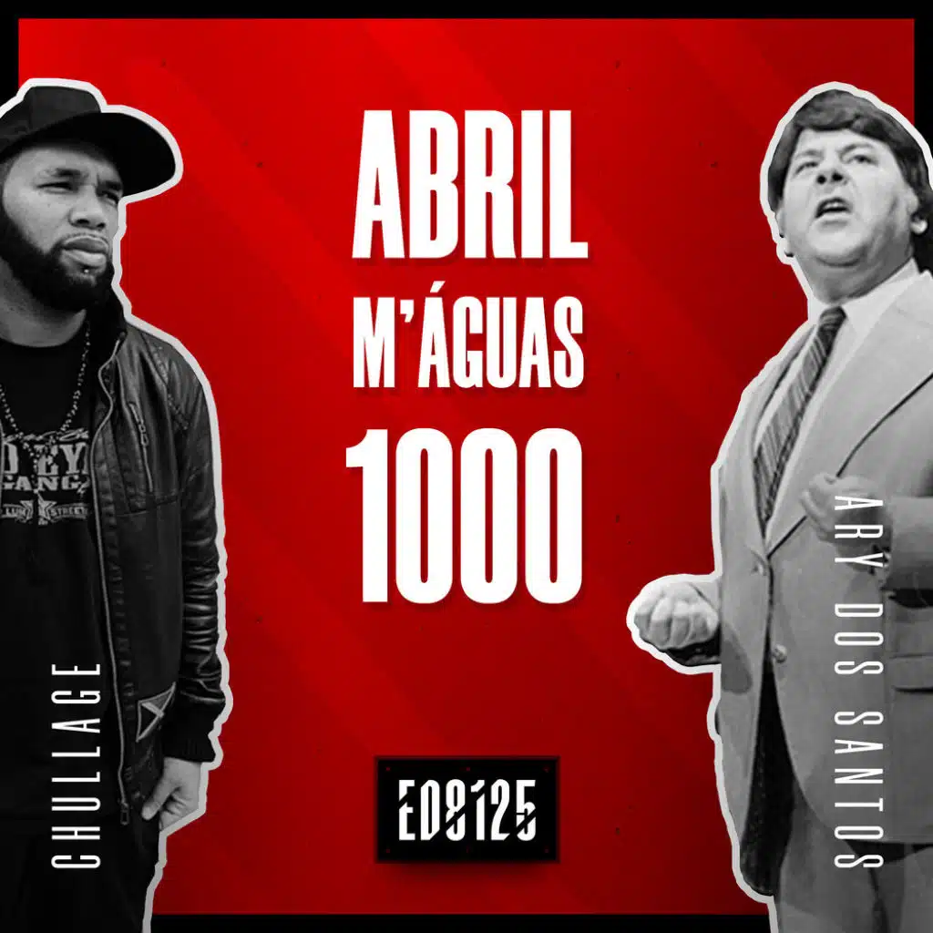 Abril M'Águas 1000 (feat. Chullage & Ary dos Santos)