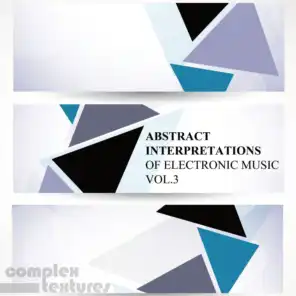 Abstract Interpretations of Electronic Music, Vol. 3