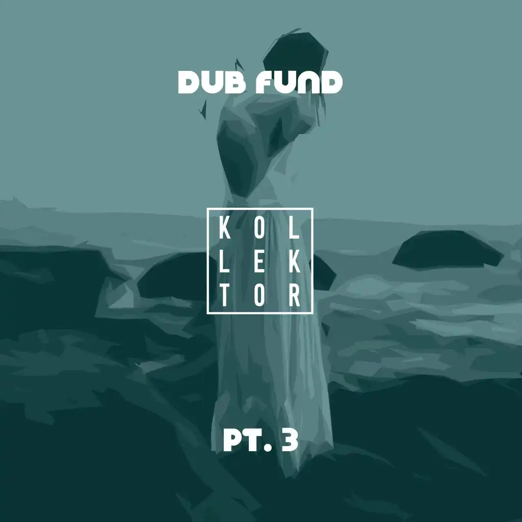 Dub Fund, Pt. 3