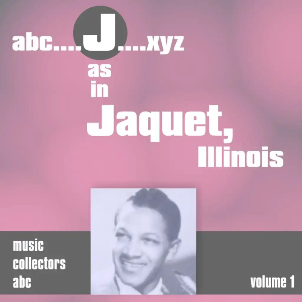 J as in JACQUET, Illinois (Volume 1)