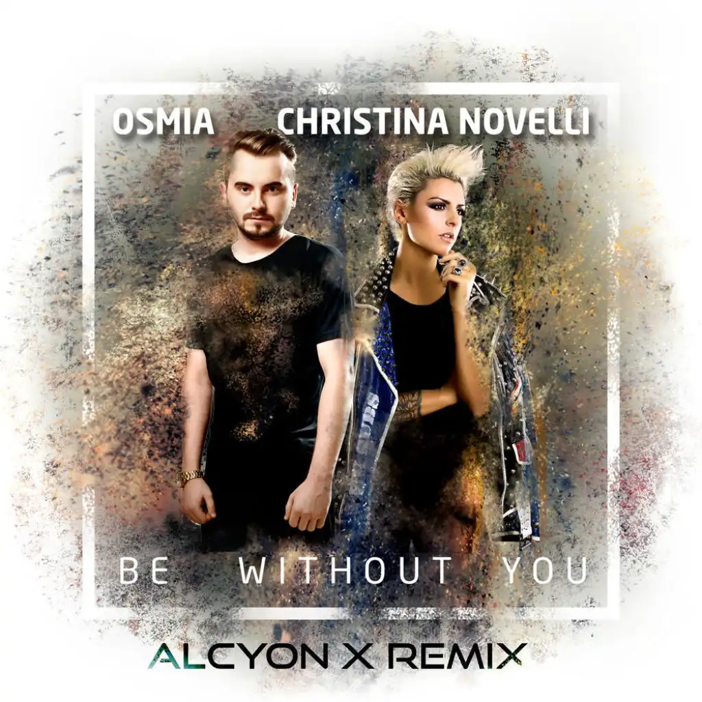 Be Without You (Alcyon X Remix) [feat. Christina Novelli]