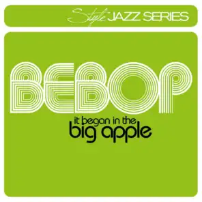 Bebop - It Began In The Big Apple