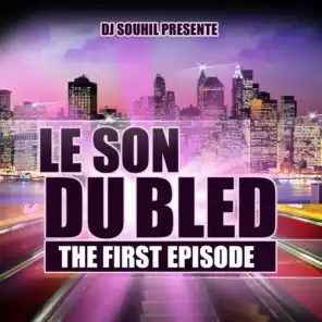 Le son du bled ''the First épisode'' (DJ Souhil présente le son du bled 1)