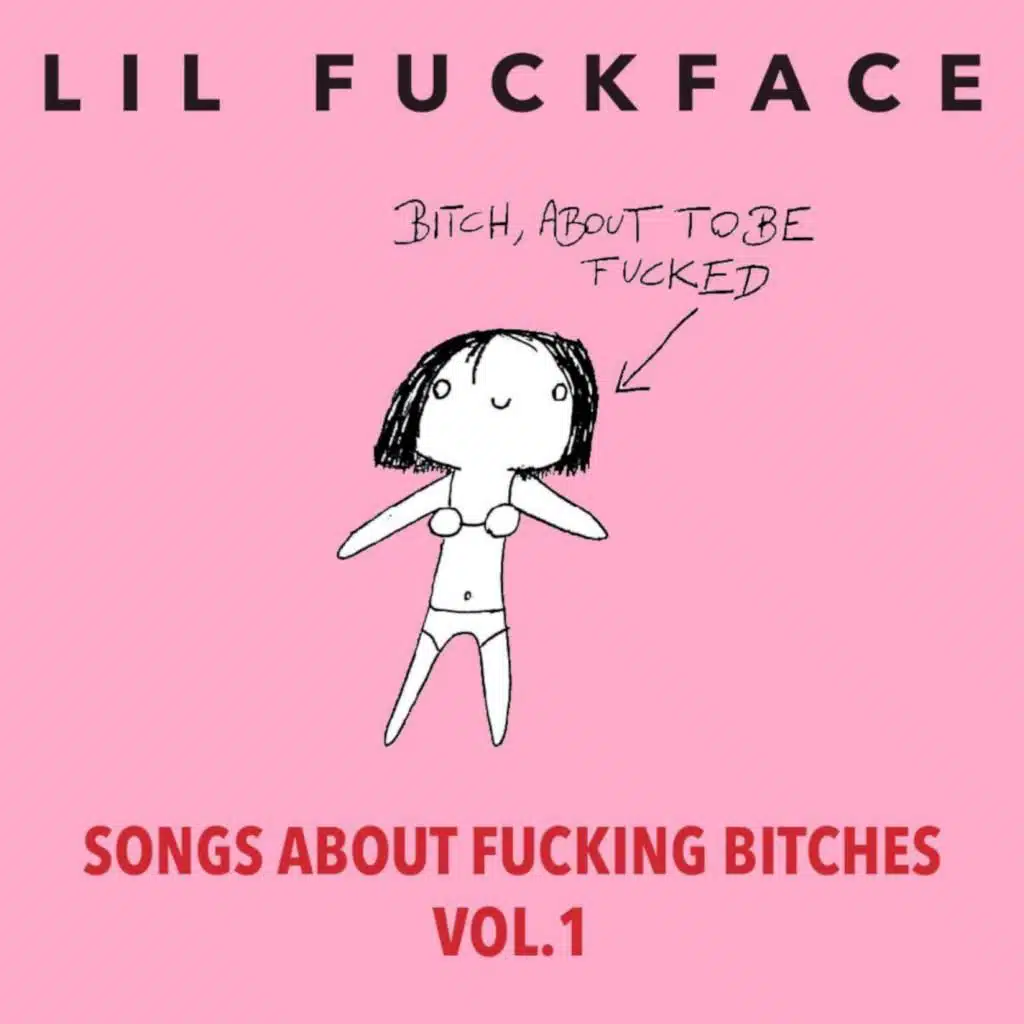 Songs About Fucking Bitches Vol. 1