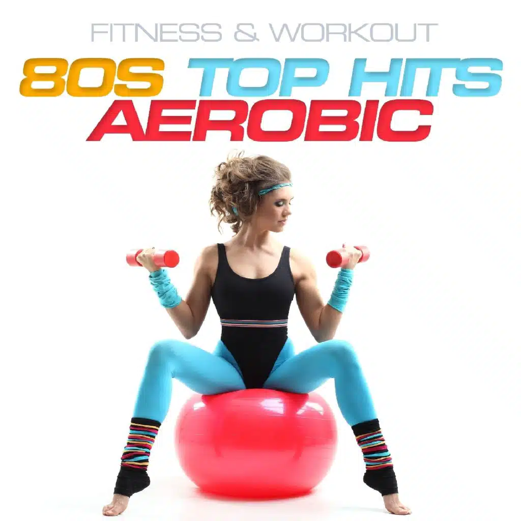 Fitness & Workout: 80s Top Hits Aerobic