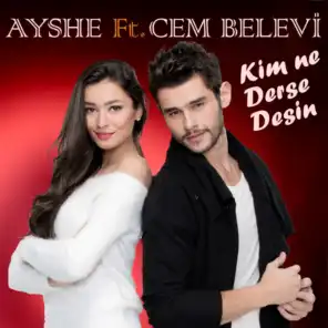Kim Ne Derse Desin (feat. Cem Belevi)