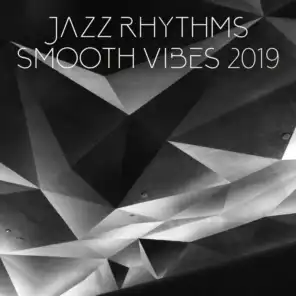 Jazz Rhythms Smooth Vibes 2019