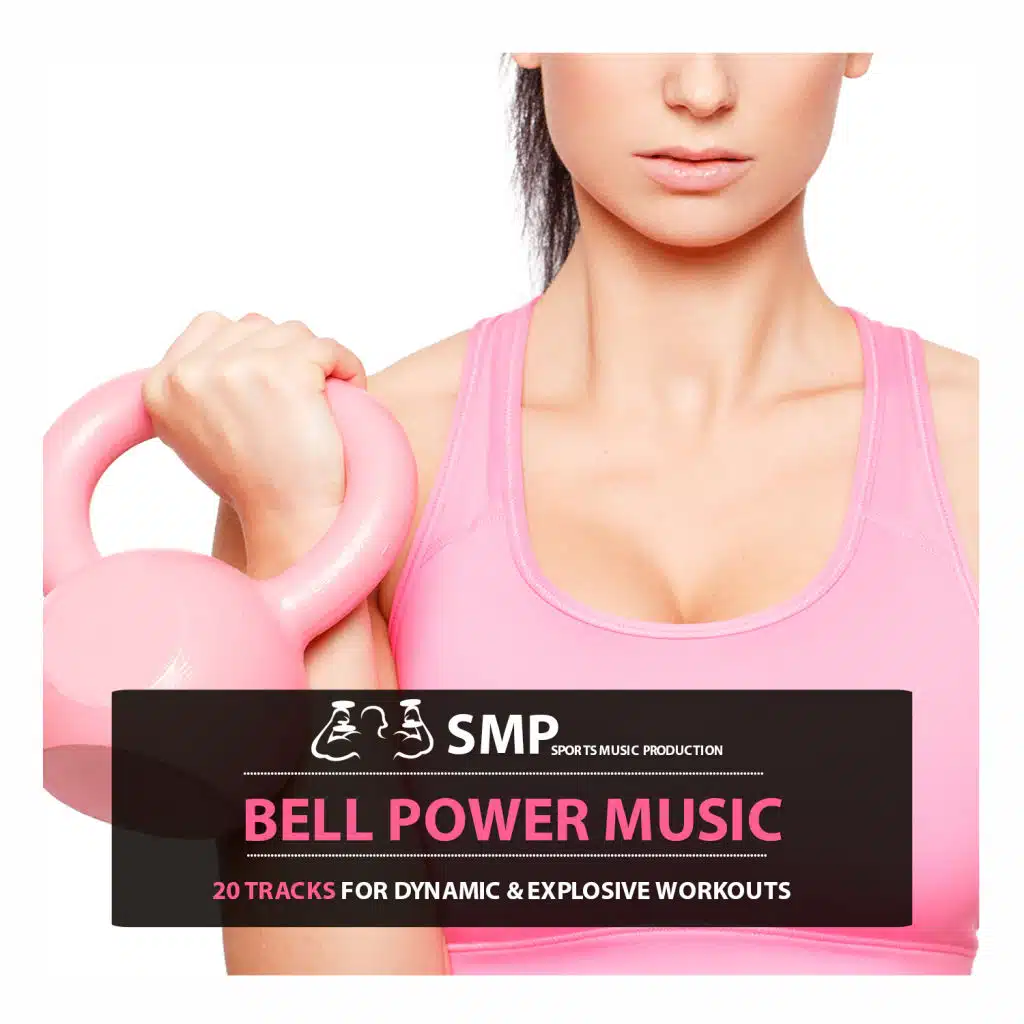 Bell Power Music (Tracks for Dynamic & Explosive Workouts)