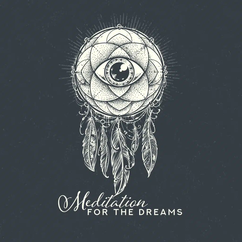 Meditation for the Dreams: 2019 New Age Sleep Music to Help You Relax All Night, Sleep Well & Dream Softly