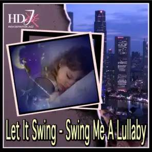 Let It Swing - Swing Me A Lullaby